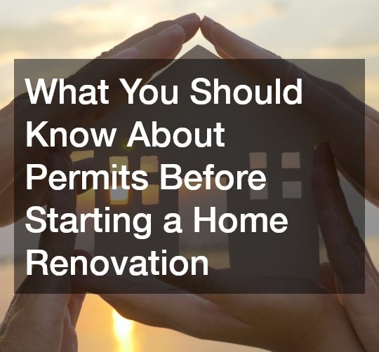 What You Should Know About Permits Before Starting a Home Renovation