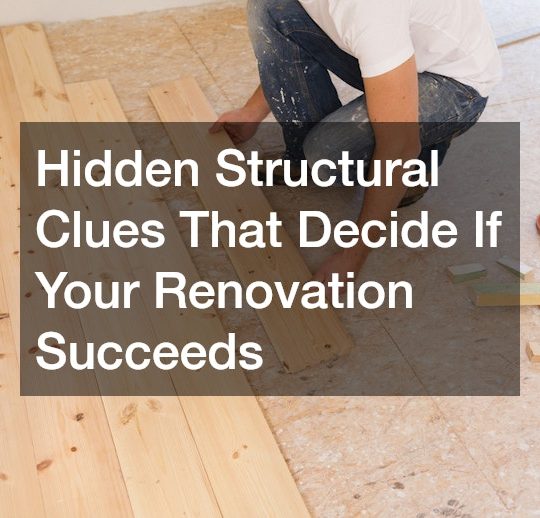 Hidden Structural Clues That Decide If Your Renovation Succeeds
